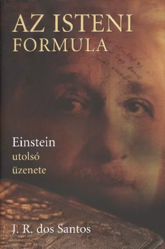 Az isteni formula /Einstein utolsó üzenete