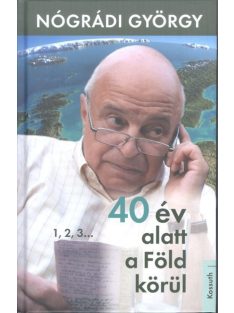 40 év alatt a föld körül