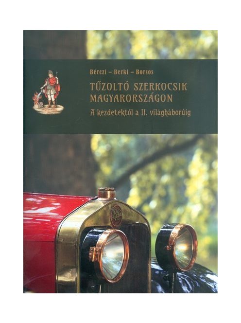 Tűzoltó szerkocsik magyarországon I. /A kezdetektől a II. világháborúig