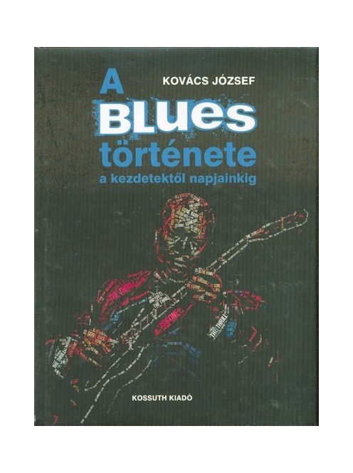 A blues története a kezdetektől napjainkig