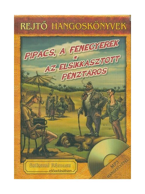 Pipacs, a fenegyerek - Az elsikkasztott pénztéros /Rejtő hangoskönyvek 6.