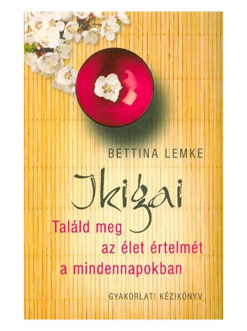 Ikigai /Találd meg az élet értelmét a mindennapokban