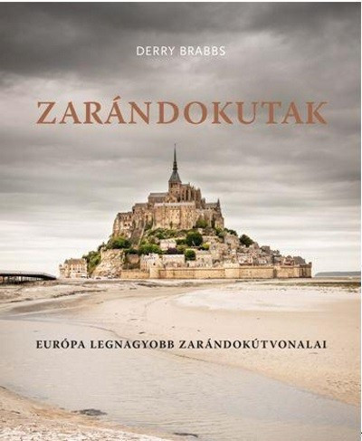Zarándokutak - Európa legnagyobb zarándokútvonalai - Utazás  témájú könyvek és olvasmányok