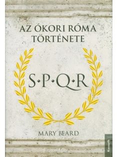 S.P.Q.R. - Az ókori Róma története