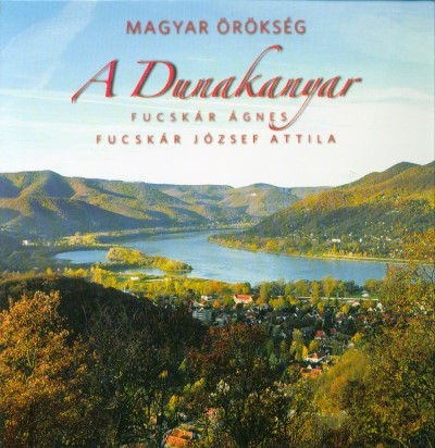 Magyar örökség - A Dunakanyar - Utazás  témájú könyvek és olvasmányok