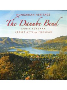   Hungarian Heritage - The Danube Bend /Magyar örökség - A Dunakanyar (angol)