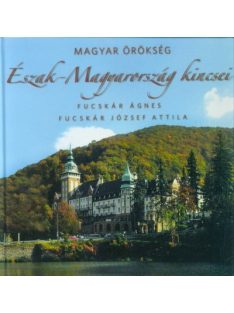 Magyar örökség - Észak-Magyarország kincsei