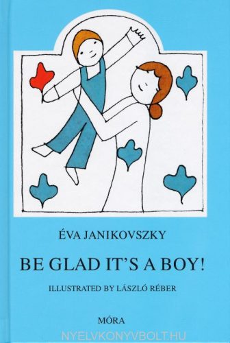 Be glad it's a boy! - Örülj, hogy fiú! /Angol