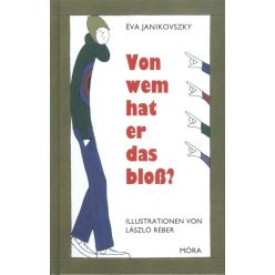   Kire ütött ez a gyerek? /Német - Von Wem Hat er das Bloß?