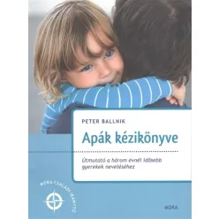   Apák kézikönyve /Útmutató a három évesnél idősebb gyerekek neveléséhez