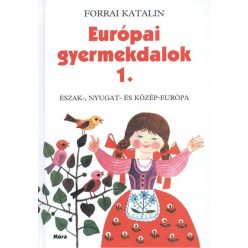 Európai gyermekdalok 1. /Észak-, nyugat- és közép-európa - Gyermekköltészet  témájú könyvek és olvasmányok