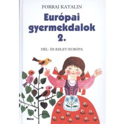 Európai gyermekdalok 2. /Dél- és kelet-európa - Gyermekköltészet  témájú könyvek és olvasmányok