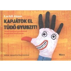 Kapjátok el Tüdő Gyuszit! - Versek felnőttes gyerekeknek és gyerekes felnőtteknek - Gyermekköltészet  témájú könyvek és olvasmányok