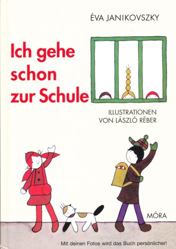 Ich gehe schon zur schule - Már iskolás vagyok /Német