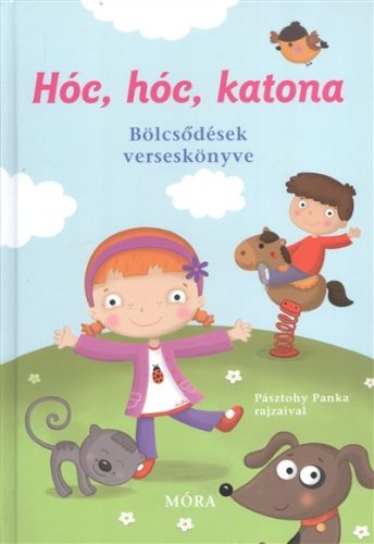 Hóc, hóc, katona /Bölcsődések verseskönyve - Gyermekköltészet  témájú könyvek és olvasmányok
