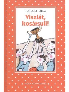 Viszlát, kosársuli! /Pöttyös könyvek