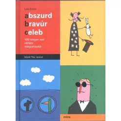 Abszurd, bravúr, celeb /100 idegen szó verses magyarázata