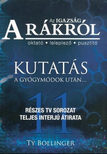 Az igazság a rákról /Kutatás a gyógymódok után . . . - Orvosi könyvek egészségtudatos életmódhoz kapcsolódó könyvek