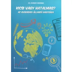 Kicsi vagy hatalmas? /Az avogadro-állandó nagysága - Ismeretterjesztés  témájú könyvek és olvasmányok