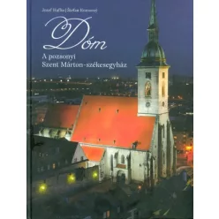 DÓM / A POZSONYI SZENT MÁRTON-SZÉKESEGYHÁZ