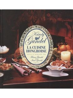   Kis magyar szakácskönyv - Francia /Gundel la cuisine hongroise