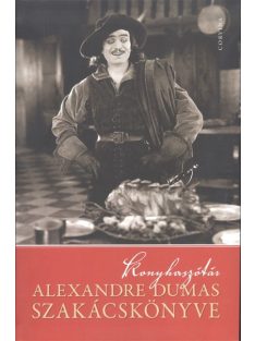 Alexandre Dumas szakácskönyve /Konyhaszótár