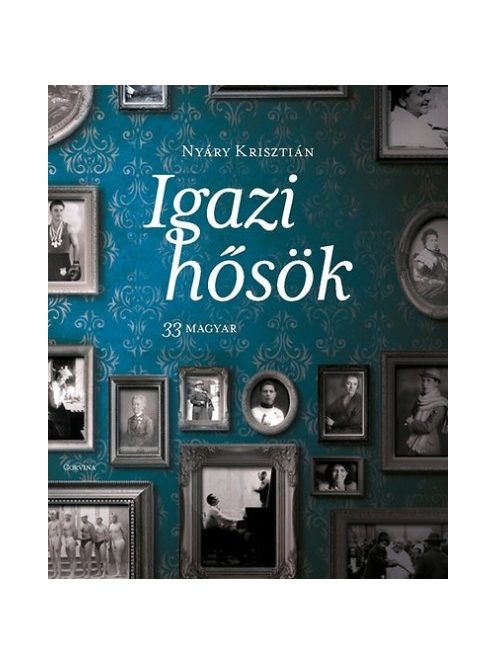 Igazi hősök - 33 magyar