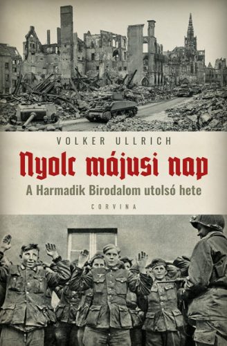 Nyolc májusi nap - A Harmadik birodalom utolsó hete - Világtörténelem  témájú könyvek és olvasmányok