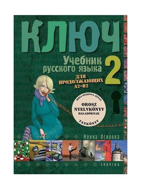 Kulcs 2. - Orosz nyelvkönyv haladóknak - tankönyv (új kiadás)