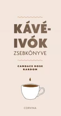 Kávéivók zsebkönyve - Gasztronómia történet  témájú könyvek és olvasmányok