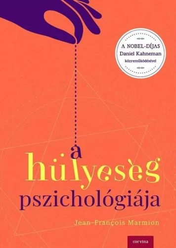 A hülyeség pszichológiája - Pszichológia  témájú könyvek és olvasmányok