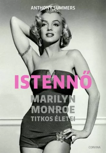 Istennő - Marilyn Monroe titkos életei - Életrajz  témájú könyvek és olvasmányok