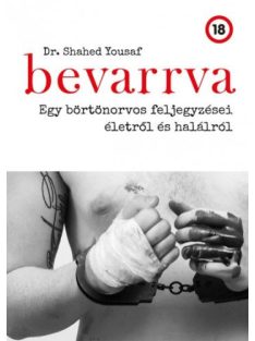   Bevarrva - Egy börtönorvos feljegyzései életről és halálról