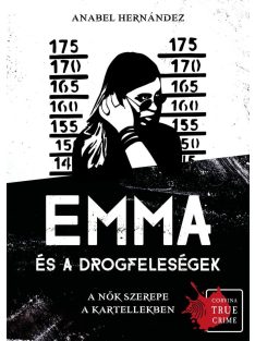 Emma és a drogfeleségek - A nők szerepe a kartellekben