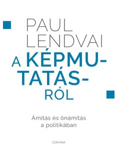   A képmutatásról - Ámítás és önámítás a politikában