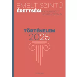 Emelt szintű érettségi 2025 - Történelem