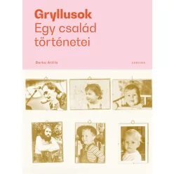 Gryllusok - Egy család történetei - Életrajz  témájú könyvek és olvasmányok