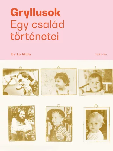 Gryllusok - Egy család történetei - Életrajz  témájú könyvek és olvasmányok