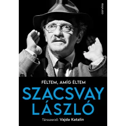 Féltem, amíg éltem