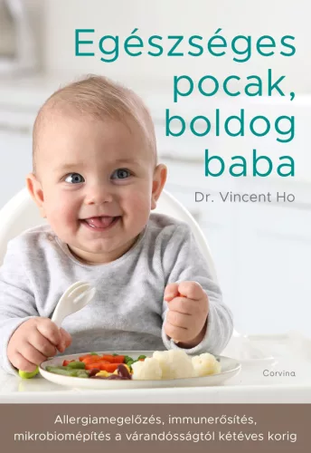 Egészséges pocak, boldog baba - Allergiamegelőzés, immunerősítés, mikrobiomépítés a várandósságtól kétéves korig - Gyermekvárás egészségtudatos életmódhoz kapcsolódó könyvek