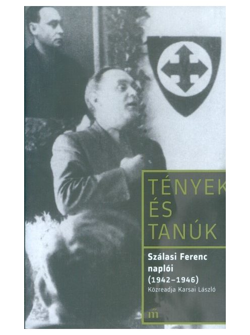 Szálasi Ferenc naplói (1942-1946) - Tények és tanúk