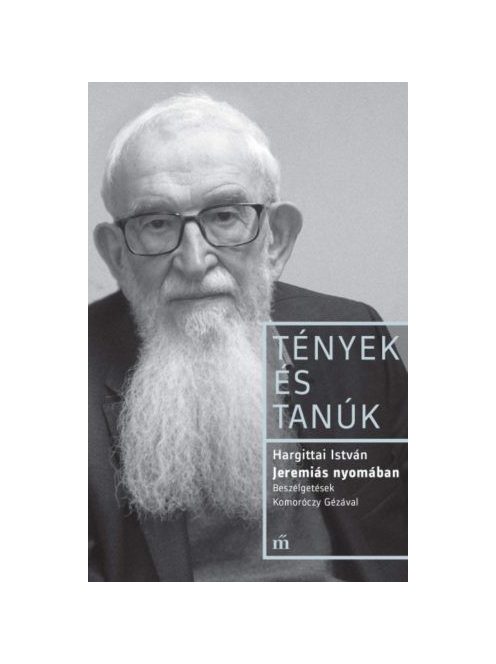 Jeremiás nyomában - Beszélgetések Komoróczy Gézával - Tények és Tanúk