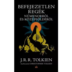 Befejezetlen regék Númenorról és Középföldéről - Fantasy  témájú könyvek és olvasmányok