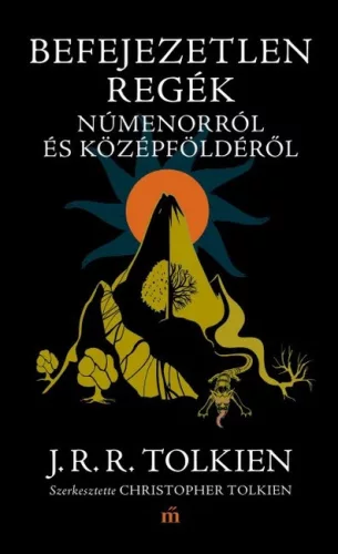 Befejezetlen regék Númenorról és Középföldéről - Fantasy  témájú könyvek és olvasmányok