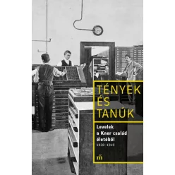Levelek a Kner család életéből 1938-1949 - Tények és Tanúk - Életrajz  témájú könyvek és olvasmányok