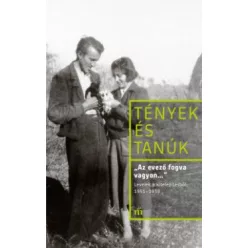   „Az evező fogva vagyon…” Levelek a kitelepítésből, 1951–1953 - Tények és Tanúk