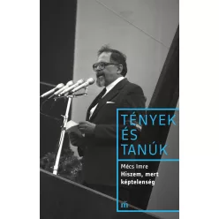 Hiszem, mert képtelenség - Tények és Tanúk - Életrajz  témájú könyvek és olvasmányok