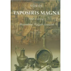 Taposiris Magna 1998-2004 /Alexandriai magyar ásatások