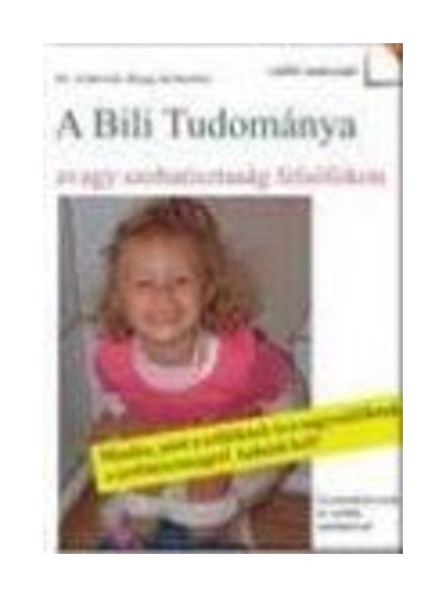 A bili tudománya /Avagy a szobatisztaság felsőfokon