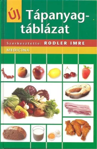 Új tápanyagtáblázat - Táplálkozás egészségtudatos életmódhoz kapcsolódó könyvek